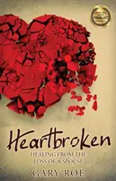 Con el corazón roto: Cómo curarse de la pérdida de un cónyuge - Heartbroken: Healing from the Loss of a Spouse