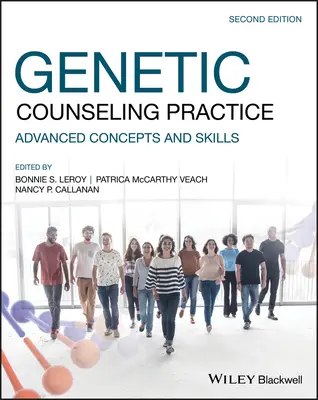 Práctica del asesoramiento genético: Conceptos y habilidades avanzadas - Genetic Counseling Practice: Advanced Concepts and Skills
