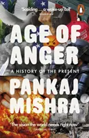 La edad de la ira - Una historia del presente - Age of Anger - A History of the Present