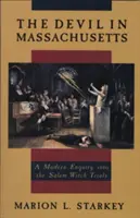 El diablo en Massachusetts: Una investigación moderna sobre los juicios por brujería de Salem - The Devil in Massachusetts: A Modern Enquiry Into the Salem Witch Trials