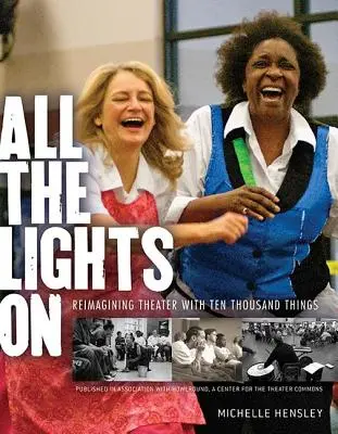 Todas las luces encendidas: Reimaginar el teatro con Diez mil cosas - All the Lights on: Reimagining Theater with Ten Thousand Things