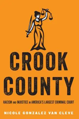 Condado de Crook: Racismo e injusticia en el mayor tribunal penal de Estados Unidos - Crook County: Racism and Injustice in America's Largest Criminal Court