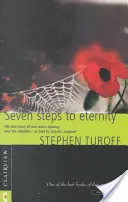 Siete pasos hacia la eternidad: La verdadera historia del viaje de un hombre, contada al cirujano psíquico Stephen Turoff». - Seven Steps to Eternity: The True Story of One Man's Journey--As Told to psychic Surgeon