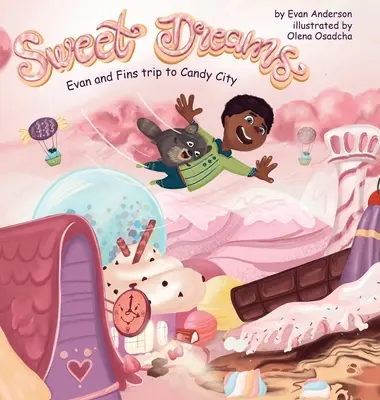 Dulces sueños: El viaje de Evan y Fin a Candy City - Sweet Dreams: Evan and Fin's Trip to Candy City