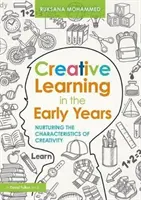 Creative Learning in the Early Years - Nurturing the Characteristics of Creativity (Mohammed Ruksana (Universidad de East London, Reino Unido)) - Creative Learning in the Early Years - Nurturing the Characteristics of Creativity (Mohammed Ruksana (University of East London UK))