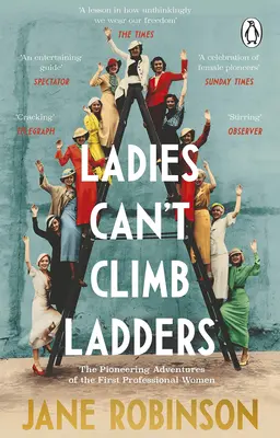 Las mujeres no pueden subir escaleras: Las aventuras pioneras de las primeras mujeres profesionales - Ladies Can't Climb Ladders: The Pioneering Adventures of the First Professional Women