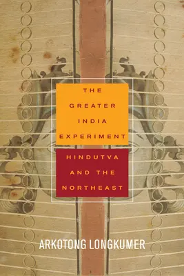 El experimento de la Gran India: Hindutva and the Northeast - The Greater India Experiment: Hindutva and the Northeast