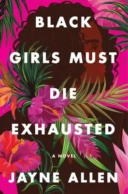 Las negras deben morir agotadas - Black Girls Must Die Exhausted