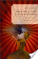 Libre albedrío y conciencia: Un relato determinista de la ilusión del libre albedrío - Free Will and Consciousness: A Determinist Account of the Illusion of Free Will