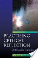 La práctica de la reflexión crítica: Manual de recursos - Practising Critical Reflection: A Resource Handbook