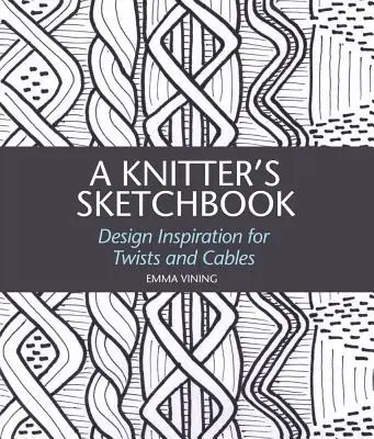 A Knitter's Sketchbook: Inspiración de diseño para torsiones y cables - A Knitter's Sketchbook: Design Inspiration for Twists and Cables