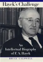 El desafío de Hayek: Una biografía intelectual de F.A. Hayek - Hayek's Challenge: An Intellectual Biography of F.A. Hayek