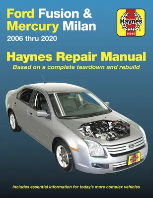 Ford Fusion y Mercury Milan 2006 a 2020: Basado en un completo desmontaje y reconstrucción. Incluye información esencial para los vehículos más complejos de hoy en día. - Ford Fusion and Mercury Milan 2006 Thru 2020: Based on a Complete Teardown and Rebuild. Includes Essential Information for Today's More Complex Vehicl