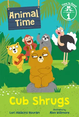 El lobato se encoge de hombros (La hora de los animales: Hora de leer, Nivel 1) - Cub Shrugs (Animal Time: Time to Read, Level 1)