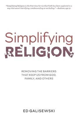 Simplificar la religión - Eliminar las barreras que nos alejan de Dios, la familia y los demás - Simplifying Religion - Removing Barriers That Keep Us From God, Family, and Others