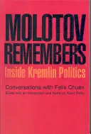 Molotov recuerda: Dentro de la política del Kremlin - Molotov Remembers: Inside Kremlin Politics