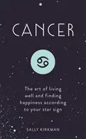 Cáncer El arte de vivir bien y encontrar la felicidad según tu signo zodiacal - Cancer: The Art of Living Well and Finding Happiness According to Your Star Sign