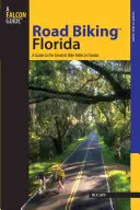 Road Biking(tm) Florida: Guía de los mejores recorridos en bicicleta por Florida - Road Biking(tm) Florida: A Guide to the Greatest Bike Rides in Florida
