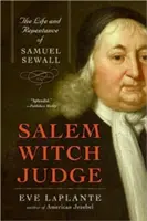 El juez de las brujas de Salem: La vida y el arrepentimiento de Samuel Sewall - Salem Witch Judge: The Life and Repentance of Samuel Sewall