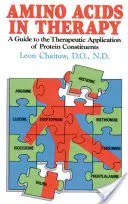 Aminoácidos en terapia: Guía para la aplicación terapéutica de los constituyentes proteicos - Amino Acids in Therapy: A Guide to the Therapeutic Application of Protein Constituents