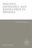 Política, ontología y conocimiento en Spinoza - Politics, Ontology and Knowledge in Spinoza