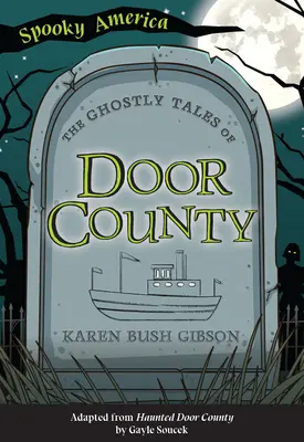 Historias fantasmales del condado de Door - The Ghostly Tales of Door County