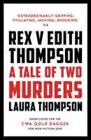 Rex contra Edith Thompson - Historia de dos asesinatos - Rex v Edith Thompson - A Tale of Two Murders