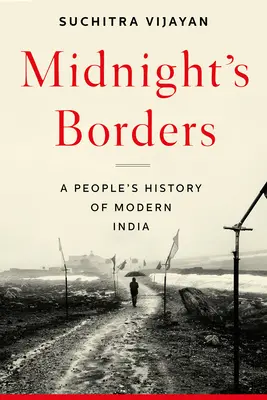 Midnight's Borders: Historia popular de la India moderna - Midnight's Borders: A People's History of Modern India