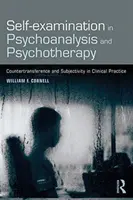 Autoexamen en Psicoanálisis y Psicoterapia - Contratransferencia y Subjetividad en la Práctica Clínica - Self-examination in Psychoanalysis and Psychotherapy - Countertransference and Subjectivity in Clinical Practice
