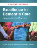 Excelencia en la atención a la demencia: De la investigación a la práctica - Excellence in Dementia Care: Research into Practice