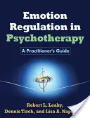 Regulación de las emociones en psicoterapia: Guía para el profesional - Emotion Regulation in Psychotherapy: A Practitioner's Guide