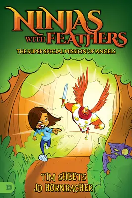 Ninjas con plumas: La misión superespecial de los ángeles - Ninjas with Feathers: The Super-Special Mission of Angels