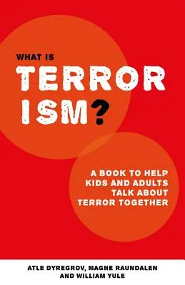 ¿Qué es el terrorismo? Un libro para ayudar a padres, profesores y otros adultos a hablar con los niños sobre el terror - What Is Terrorism?: A Book to Help Parents, Teachers and Other Grown-Ups Talk with Kids about Terror