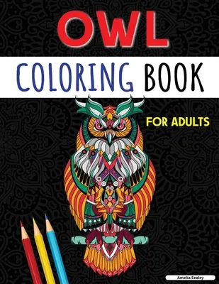 Libro para colorear de búhos para adultos: Libro de colorear de búhos para adultos, Libro de colorear de búhos para adultos. - Owl Coloring Book for Adults: Charming Owl Coloring Pages for Relaxation and Stress Relief, Adult Owl Coloring Book