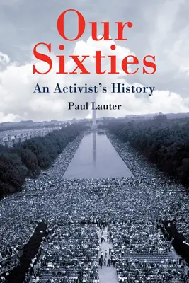 Nuestros sesenta: Historia de un activista - Our Sixties: An Activist's History