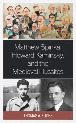 Matthew Spinka, Howard Kaminsky y el futuro de los husitas medievales - Matthew Spinka, Howard Kaminsky, and the Future of the Medieval Hussites