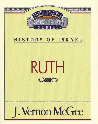 Thru the Bible Vol. 11: Historia de Israel (Rut), 11 - Thru the Bible Vol. 11: History of Israel (Ruth), 11