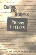 Cartas desde la cárcel de Corrie Ten Boom - Corrie Ten Boom's Prison Letters