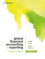 Global Financial Accounting and Reporting - Principles and Analysis (Walton Peter (Profesor Emérito de la Open University)) - Global Financial Accounting and Reporting - Principles and Analysis (Walton Peter (Emeritus Professor at the Open University))