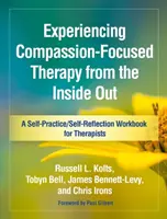 Experimentar la terapia centrada en la compasión desde dentro: Un cuaderno de autopráctica y autorreflexión para terapeutas - Experiencing Compassion-Focused Therapy from the Inside Out: A Self-Practice/Self-Reflection Workbook for Therapists