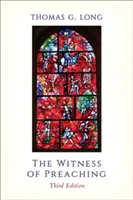 El testimonio de la predicación, 3ª ed. - The Witness of Preaching, 3rd ed.