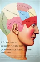 Síntesis de estudios cualitativos sobre la tutoría en los centros de escritura, 1983-2006 - A Synthesis of Qualitative Studies of Writing Center Tutoring, 1983-2006