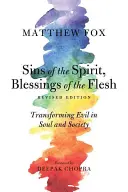 Pecados del espíritu, bendiciones de la carne: Transformar el mal en el alma y en la sociedad - Sins of the Spirit, Blessings of the Flesh: Transforming Evil in Soul and Society