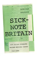 Cómo los problemas sociales se convirtieron en problemas médicos - Sick-Note Britain: How Social Problems Became Medical Issues