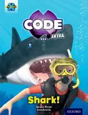 Proyecto X CODE Extra: Green Book Band, Oxford Nivel 5: Shark Dive: ¡Tiburón! - Project X CODE Extra: Green Book Band, Oxford Level 5: Shark Dive: Shark!