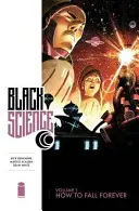 Ciencia negra Volumen 1: Cómo caer para siempre - Black Science Volume 1: How to Fall Forever