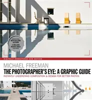 El ojo del fotógrafo: Una guía gráfica: Comprender al instante la composición y el diseño para mejorar la fotografía - The Photographers Eye: A Graphic Guide: Instantly Understand Composition & Design for Better Photography