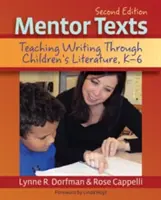 Textos de referencia: La enseñanza de la escritura a través de la literatura infantil, K-6 - Mentor Texts: Teaching Writing Through Children's Literature, K-6