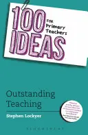 100 ideas para profesores de primaria: Enseñanza excepcional - 100 Ideas for Primary Teachers: Outstanding Teaching