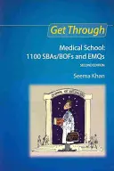 Supera la Facultad de Medicina: 1100 Sbas/Bofs y Emqs, 2ª Edición - Get Through Medical School: 1100 Sbas/Bofs and Emqs, 2nd Edition